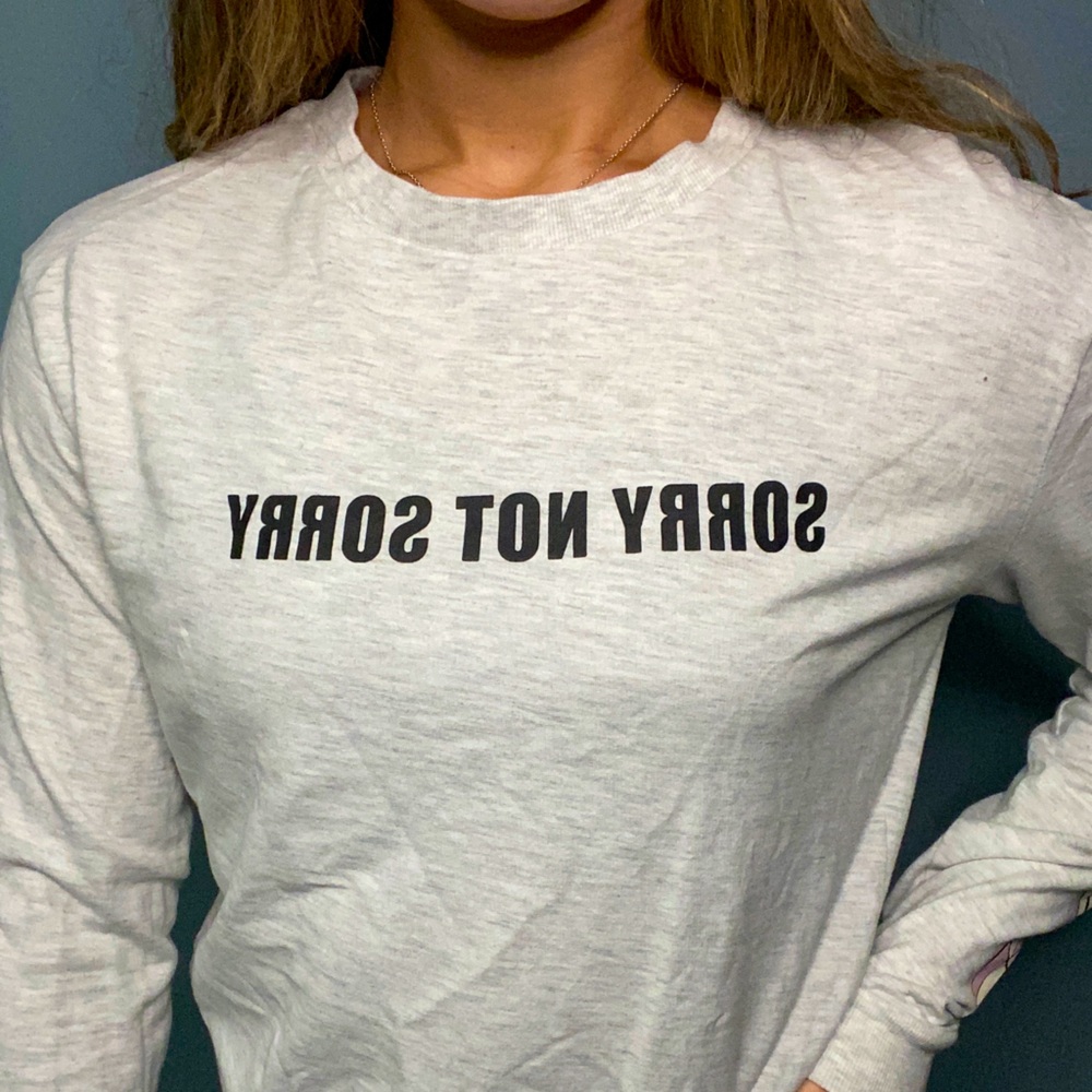Sorry not sorry shirt